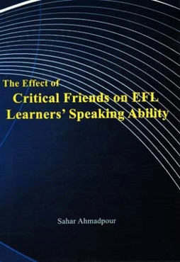 The effect of critical friends on EFL learners speaking ability