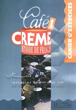 Cafe creme 1: methode de Francais