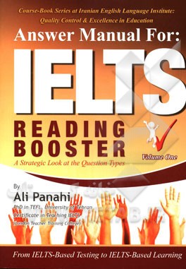 Answer manual for IELTS reading booster: a strategic look at the question types from IELTS based testing to IELTS-based learning