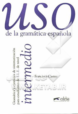 USO de la gramatica Espanola: intermedio