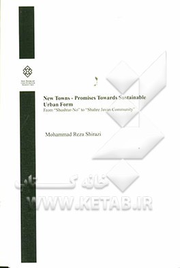 New towns-promises towards sustainable urban form: form shushtar-no to shahre jan community