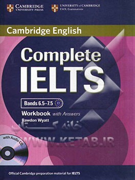 Complete IELTS bands 6.5 - 7.5: workbook with answers