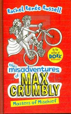 The misadventures of Max Crumbly: master of mischief‏