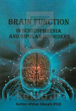Brain function in schizophrenia and bipolar disorders
