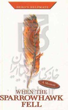 When the sparrowhawk fell: Sattari, narrated by his wife