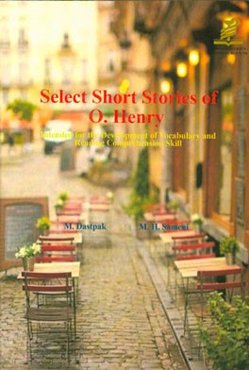 Select short stories of O. Henry: intended for the development of vocabulary and reading comprehension skill‏‫‭