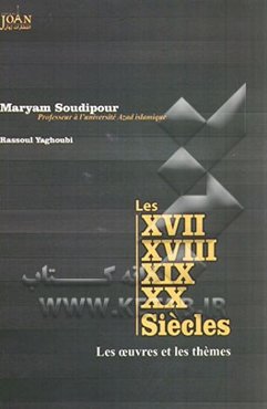 Les XVII, XVIII, EIX et XX siecles: les oeuvres et les themes