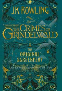 Fantastic beasts: the crimes of grindelwald, the original screenplay