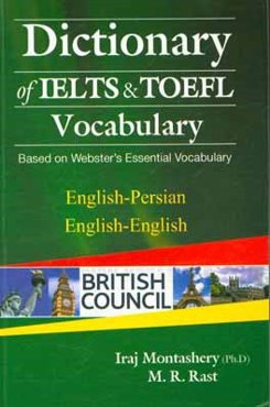 Dictionary of IELTS & TOEFL vocabulary: based on webster's essential vocabulary