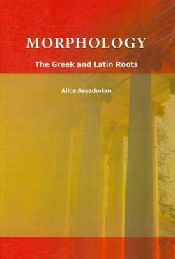 Morphology the Greek & Latin roots