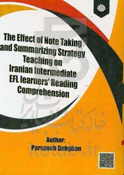 The effect of note taking and summarizing strategy teaching on Iranian intermediate EFL learners reading comprehension